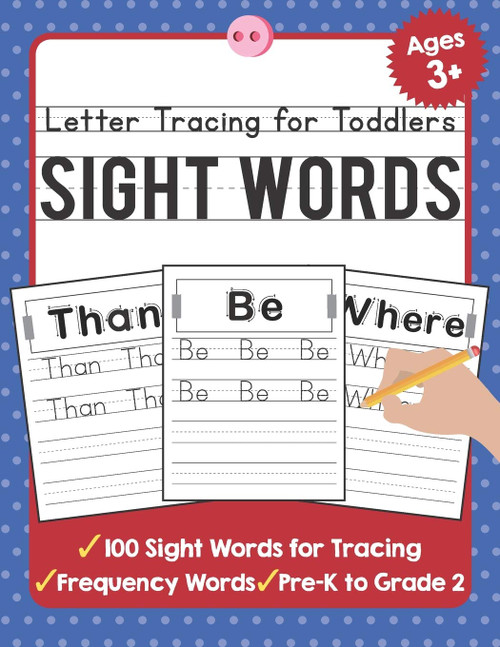 Letter Tracing for Toddlers: 100 Sight Words Workbook and Letter