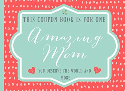 This coupon book is for one Amazing Mom