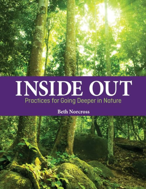 Inside Out: Practices for Going Deeper in Nature