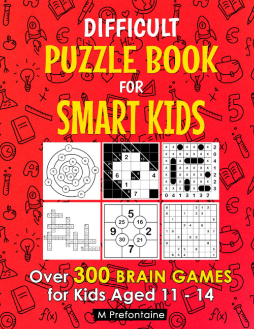 Difficult Puzzle Book for Smart Kids: Over 300 Brain Games for Kids