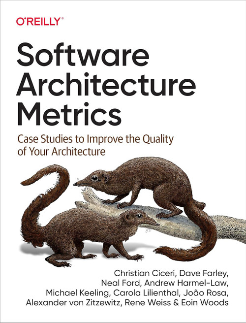 Software Architecture Metrics: Case Studies to Improve the Quality of