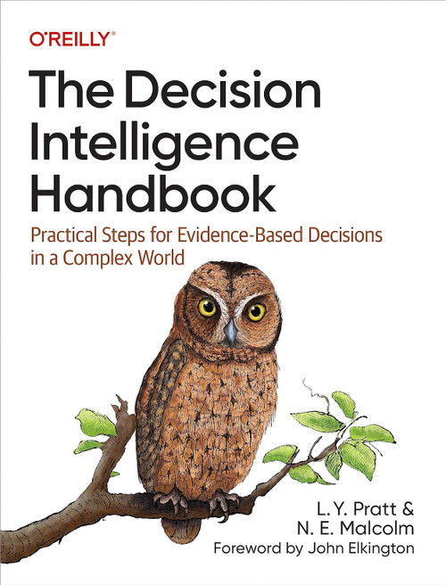 The Decision Intelligence Handbook: Practical Steps for