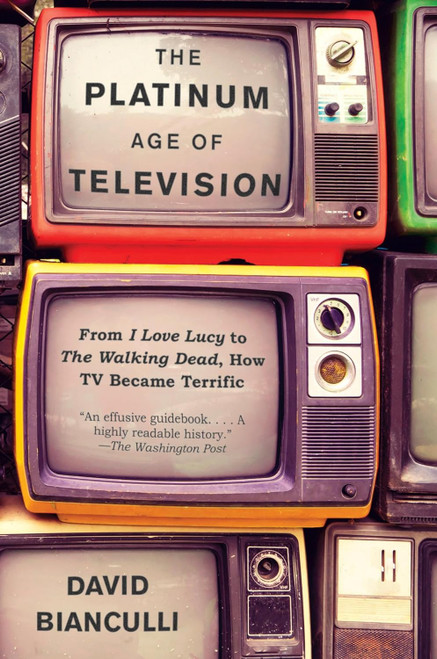 The Platinum Age of Television: From I Love Lucy to The Walking Dead