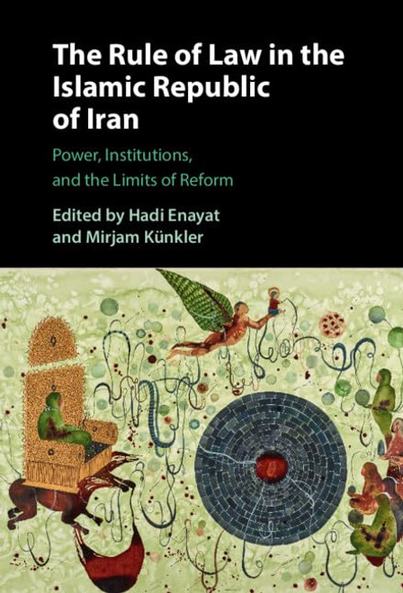 The Rule of Law in the Islamic Republic of Iran: Power Institutions