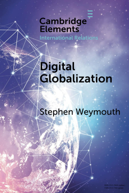 Digital Globalization (Elements in International Relations)