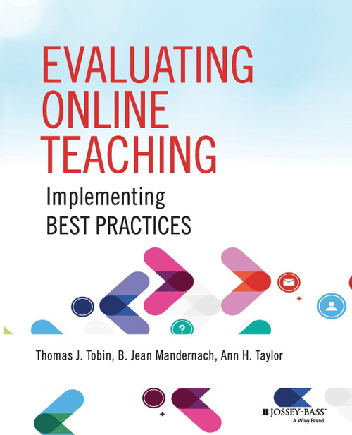 Evaluating Online Teaching: Implementing Best Practices
