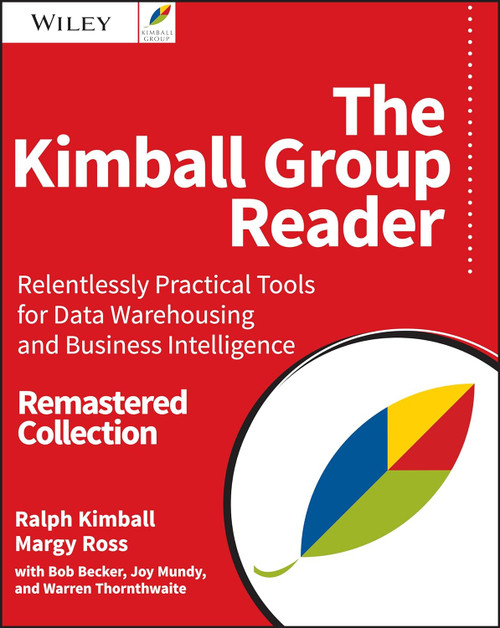The Kimball Group Reader: Relentlessly Practical Tools for Data