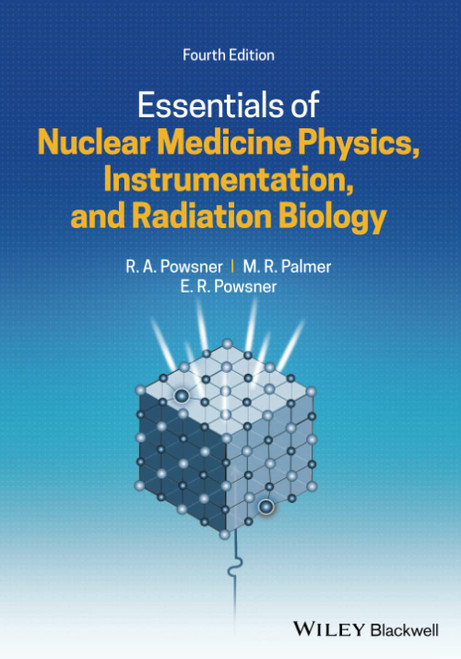 Essentials of Nuclear Medicine Physics Instrumentation and Radiation