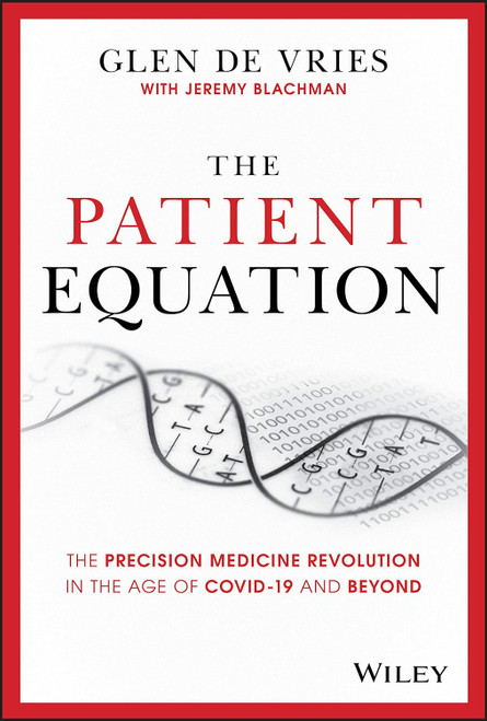The Patient Equation: The Precision Medicine Revolution in the Age of