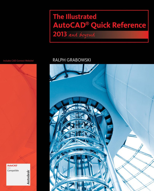 The Illustrated AutoCAD Quick Reference: 2013 and Beyond