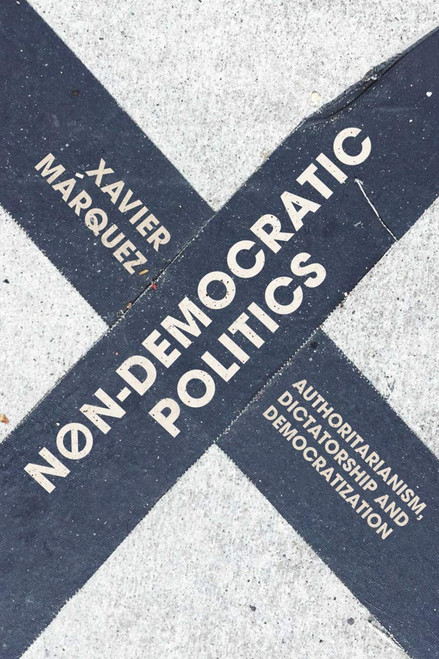 Non-Democratic Politics: Authoritarianism Dictatorship and