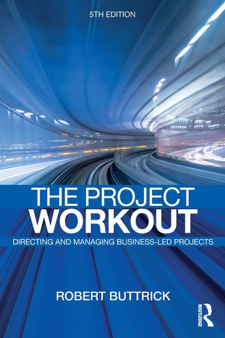 The Project Workout: The Ultimate Guide to Directing and Managing