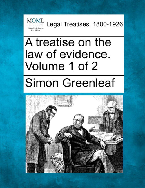 A treatise on the law of evidence. Volume 1 of 2