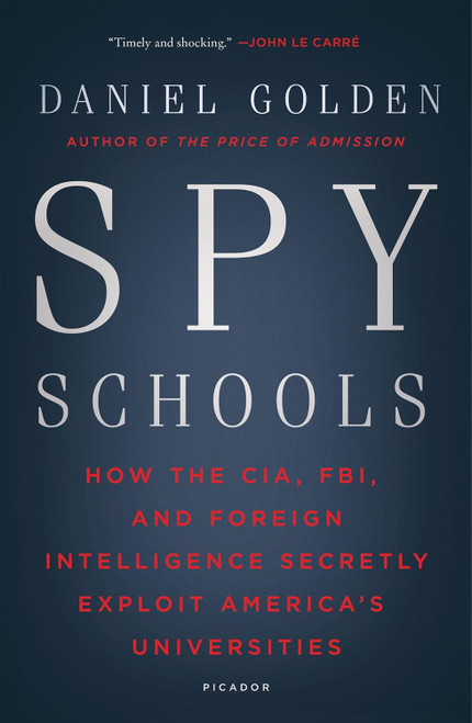 Spy Schools: How the CIA FBI and Foreign Intelligence Secretly
