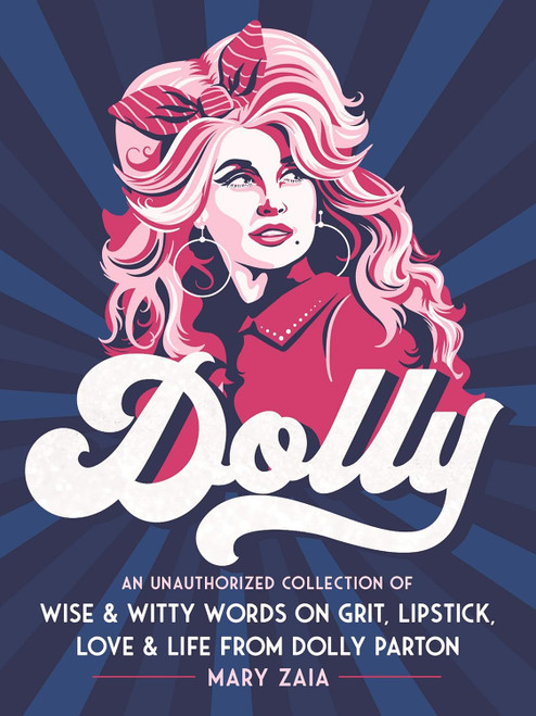 Dolly: An Unauthorized Collection of Wise & Witty Words on Grit