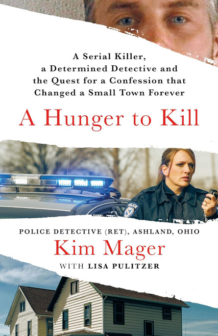 A Hunger to Kill: A Serial Killer a Determined Detective and the