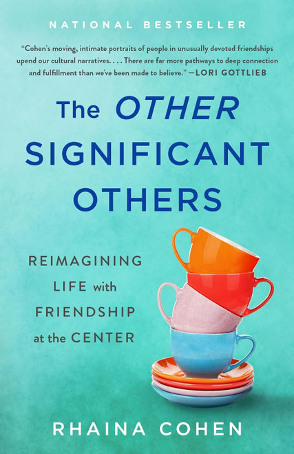 The Other Significant Others: Reimagining Life with Friendship at the