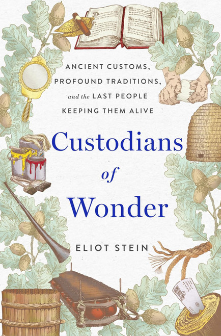 Custodians of Wonder: Ancient Customs Profound Traditions and the