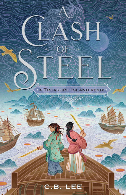 A Clash of Steel: A Treasure Island Remix (Remixed Classics 1)