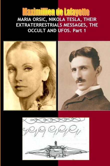 Maria Orsic Nikola Tesla Their Extraterrestrials Messages Occult UFOs