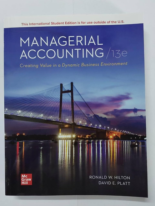ISE Managerial Accounting: Creating Value in a Dynamic Business