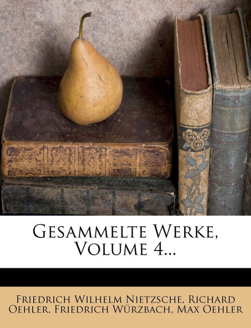 Friedrich Nietzsche gesammelte Werke. (German Edition)