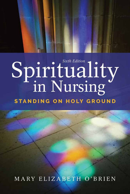 Spirituality in Nursing: Standing on Holy Ground