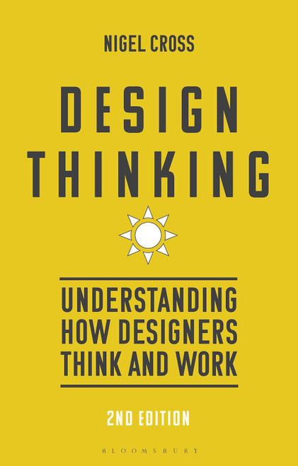 Design Thinking: Understanding how designers think and work