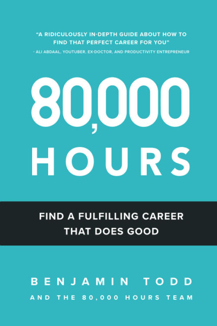 80 000 Hours: Find a fulfilling career that does good.
