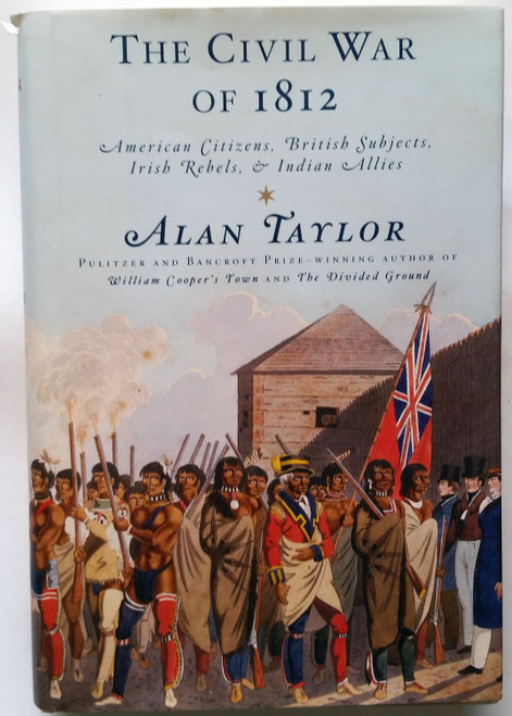 The Civil War of 1812: American Citizens British Subjects Irish