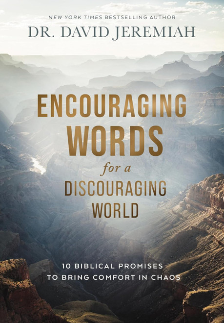 Encouraging Words for a Discouraging World: 10 Biblical Promises to
