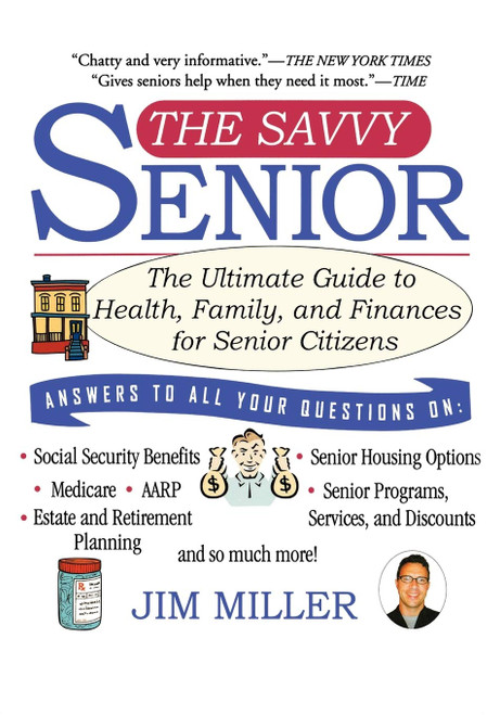 The Savvy Senior: The Ultimate Guide to Health Family and Finances