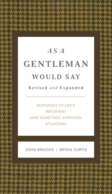 As a Gentleman Would Say Revised and Expanded: Responses to Life's