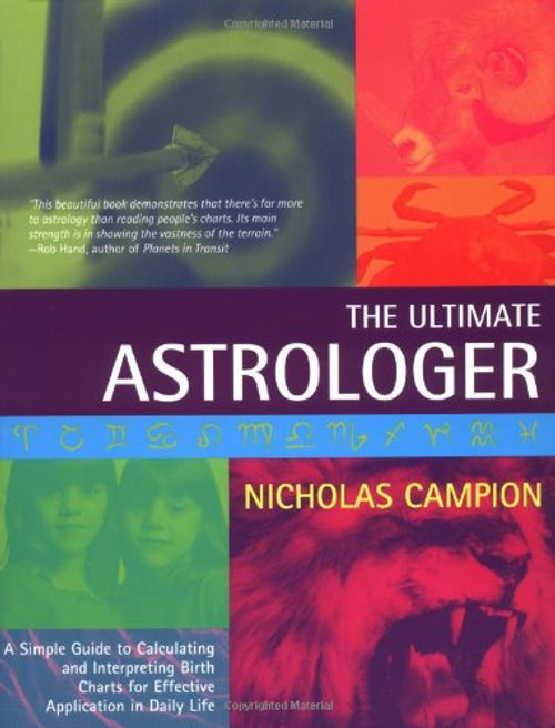 Ultimate Astrologer: A Simple Gude to Calculating and Interpreting