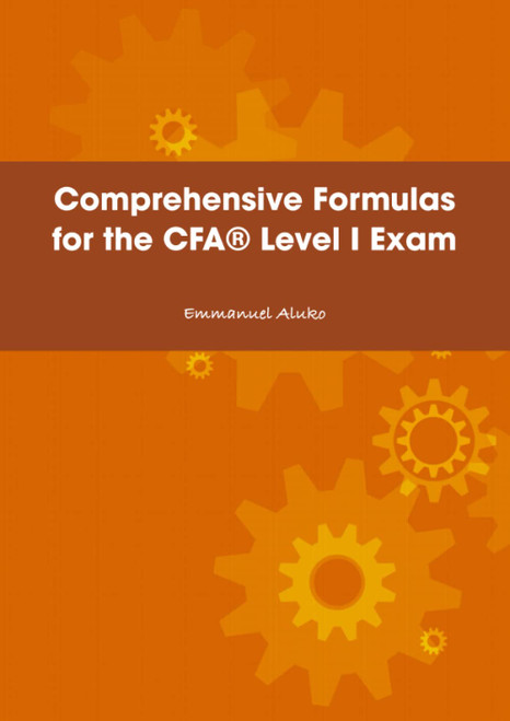 Comprehensive formulas for the CFA Level I Exam