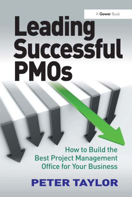 Leading Successful PMOs: How to Build the Best Project Management