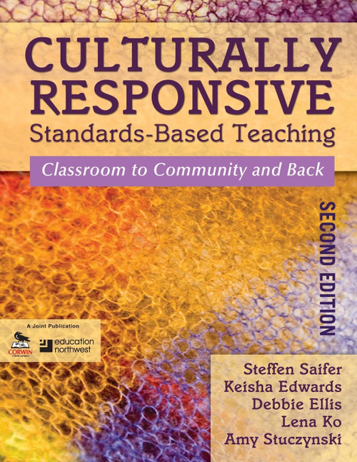 Culturally Responsive Standards-Based Teaching: Classroom to