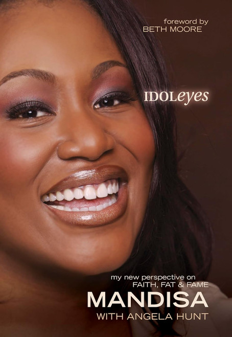 Idoleyes: My New Perspective on Faith Fat & Fame