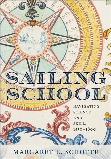 Sailing School: Navigating Science and Skill 1550-1800