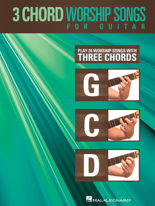 3-Chord Worship Songs for Guitar: Play 24 Worship Songs with Three