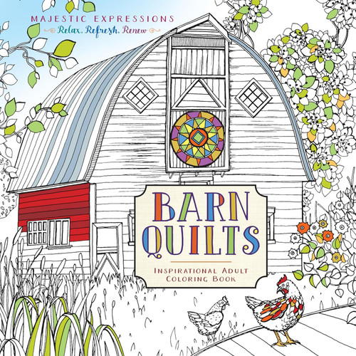 Barn Quilts: Inspirational Adult Coloring Book