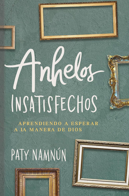 Anhelos insatisfechos / SPA Unmet desires [Spanish Edition]