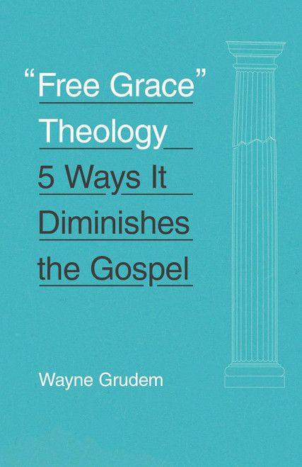 Free Grace Theology: 5 Ways It Diminishes the Gospel