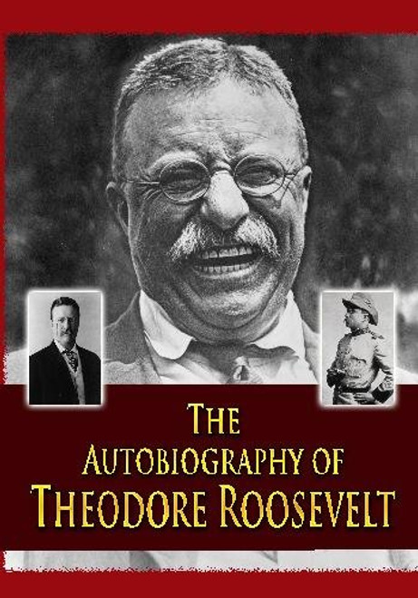 The Autobiography of Theodore Roosevelt