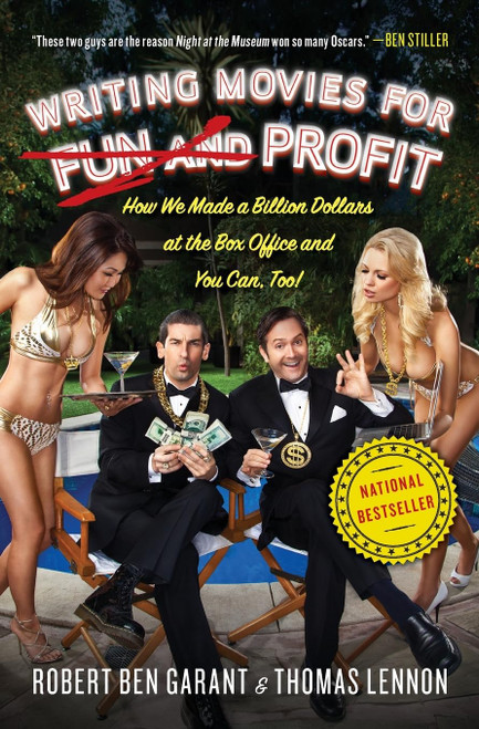 Writing Movies for Fun and Profit: How We Made a Billion Dollars at