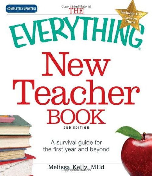 The Everything New Teacher Book: A Survival Guide for the First Year