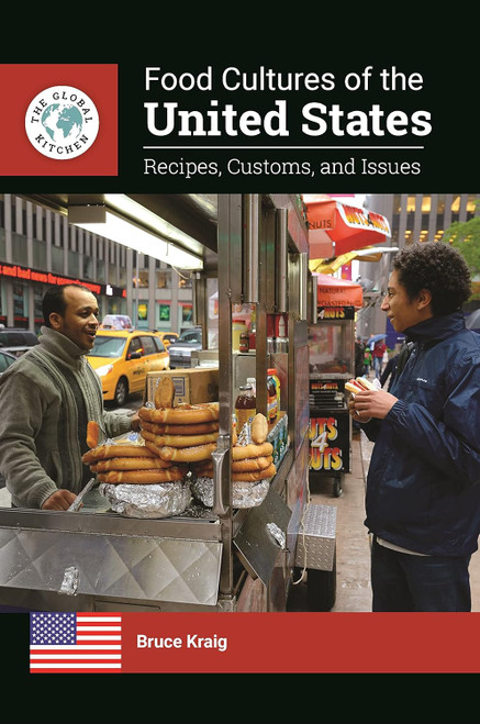 Food Cultures of the United States: Recipes Customs and Issues