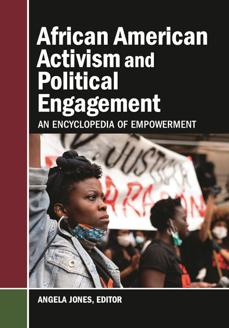 African American Activism and Political Engagement: An Encyclopedia
