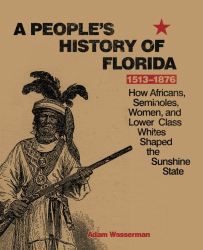 A People's History of Florida 1513-1876