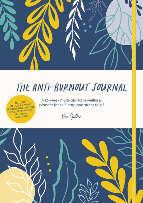 The Anti-Burnout Journal: A 12-week multi-platform wellness planner